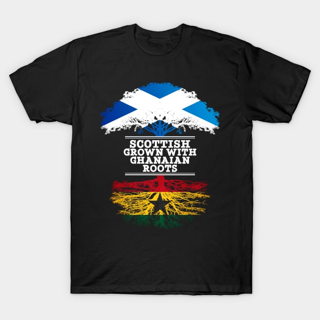 Scottish Grown With Ghanaian Roots - Gift for Ghanaian With Roots From Ghana T-Shirt by Country Flags